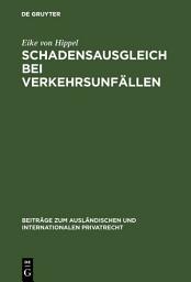 Icon image Schadensausgleich bei Verkehrsunfällen: Haftungsersetzung durch Versicherungsschutz. Eine rechtsvergleichende Untersuchung