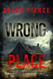 Icon image Wrong Place (A Miles Sterling FBI Suspense Thriller—Book Four)