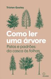 Icon image Como ler uma árvore: Pistas e padrões: da casca às folhas
