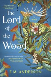 Icon image The Lord of the Wood: A Novel
