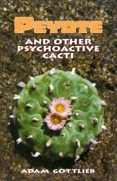 Icon image Peyote and Other Psychoactive Cacti