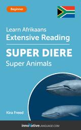 Icon image Afrikaans Extensive Reading: SUPER ANIMALS: Level 3