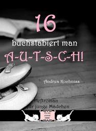 Icon image 16 buchstabiert man A-U-T-S-C-H!: Es war einmal 1995