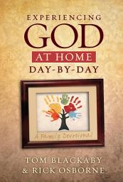 Icon image Experiencing God at Home Day by Day: A Family Devotional