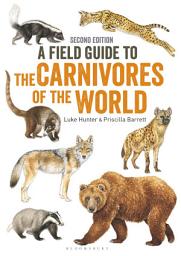 Icon image Field Guide to Carnivores of the World, 2nd edition: Edition 2