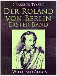 Icon image Der Roland von Berlin - Erster Band