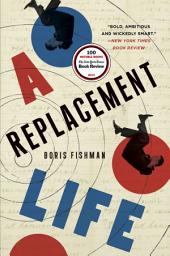 Icon image A Replacement Life: A Novel