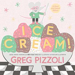Icon image Ice Cream!: A Short and Sweet History