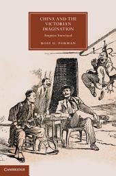 Icon image China and the Victorian Imagination: Empires Entwined