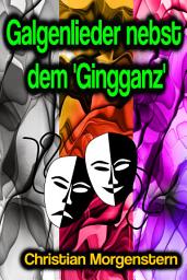 Icon image Galgenlieder nebst dem 'Gingganz'