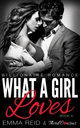 Icon image Alpha Billionaire Romance Series: What A Girl Loves