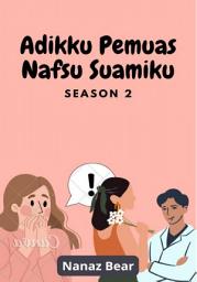 Icon image Adikku Pemuas Nafsu Suamiku: Season 2