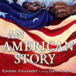 Icon image An American Story (Coretta Scott King Illustrator Award Winner)