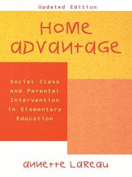 Icon image Home Advantage: Social Class and Parental Intervention in Elementary Education