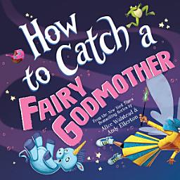 Icon image How to Catch a Fairy Godmother