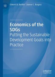 Icon image Economics of the SDGs: Putting the Sustainable Development Goals into Practice