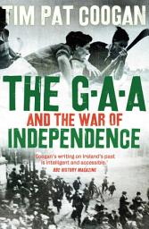 Icon image The GAA and the War of Independence