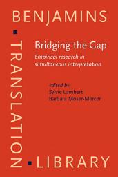 Icon image Bridging the Gap: Empirical research in simultaneous interpretation