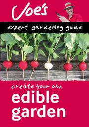 Icon image Edible Garden: Beginner’s guide to growing your own herbs, fruit and vegetables (Collins Joe Swift Gardening Books)