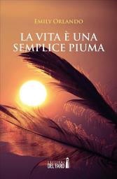 Icon image La vita è una semplice piuma