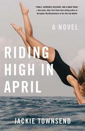 Icon image Riding High in April: A Novel