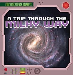 Icon image A Trip Through the Milky Way