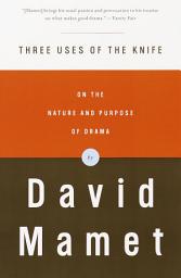 Icon image Three Uses of the Knife: On the Nature and Purpose of Drama