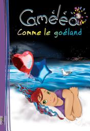Icon image Caméléa comme le goéland: Livre pour enfants, gratuit en français