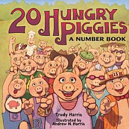 Icon image 20 Hungry Piggies: A Number Book