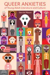 Icon image Queer Anxieties of Young Adult Literature and Culture
