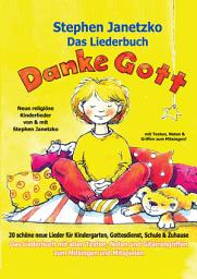 Icon image Danke Gott - 20 schöne neue religiöse Lieder für Kindergarten, Gottesdienst, Schule und Zuhause: Das Liederbuch mit allen Texten, Noten und Gitarrengriffen zum Mitsingen und Mitspielen
