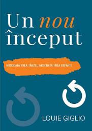 Icon image Un nou inceput: Niciodata prea tarziu, niciodata prea departe