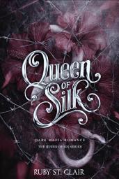 Icon image Queen of Silk: Dark Mafia Romance