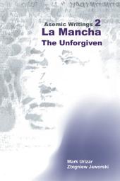 Icon image Asemic Writings 2: La Mancha -The Unforgiven