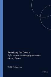 Icon image Rewriting the Dream: Reflections on the Changing American Literary Canon