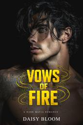 Icon image Vows of Fire: Dark Mafia Romance