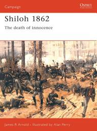 Icon image Shiloh 1862: The death of innocence