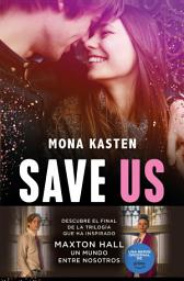Icon image Save Us (Serie Maxton Hall 3): La novela que ha inspirado la serie Maxton Hall