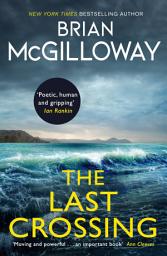 Icon image The Last Crossing: a gripping and unforgettable crime thriller from the New York Times bestselling author