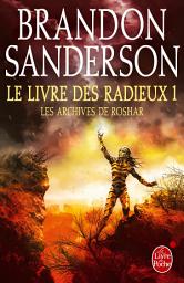Icon image Le Livre des Radieux , Volume 1 (Les Archives de Roshar, Tome 2)