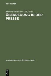 Icon image Überredung in der Presse: Texte, Strategien, Analysen