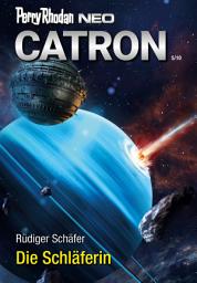 Icon image PERRY RHODAN NEO 324: Die Schläferin: Staffel: Catron