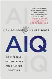 Icon image AIQ: How People and Machines Are Smarter Together