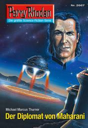 Icon image Perry Rhodan 2667: Der Diplomat von Maharani: Perry Rhodan-Zyklus "Neuroversum"