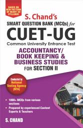 Icon image CUET-UG ACCOUNTANCY/ BOOK KEEPING & BUSINESS STUDIES: for Section II Smart Question Bank