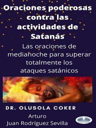 Icon image Oraciones poderosas contra las actividades de satán: Oraciones de medianoche para superar por completo los ataques satánicos