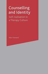 Icon image Counselling and Identity: Self Realisation in a Therapy Culture