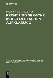 Icon image Recht und Sprache in der deutschen Aufklärung