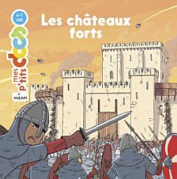 Icon image MES P'TITS DOCS - Les Châteaux forts - Dès 4 ans