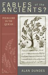 Icon image Fables of the Ancients?: Folklore in the Qur'an